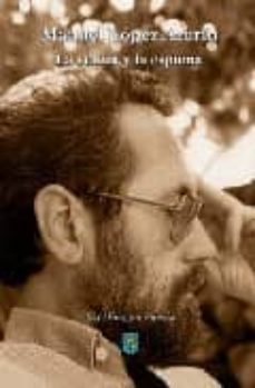la ceniza y la espuma-manuel lopez azorin-9788496464803