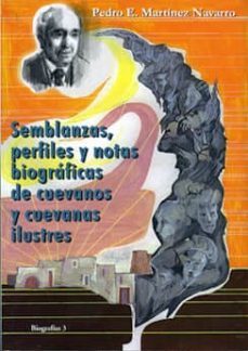 semblanzas, perfiles y notas biograficas de cuevanos y cuevanas i lustres-pedro enrique martinez navarro-9788496651203