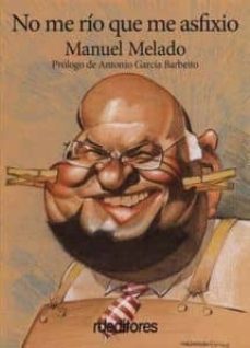 no me rio que me afixio-manuel melado-9788496672703