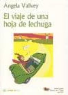 el viaje de una hoja de lechuga-angela vallvey-9788496715103