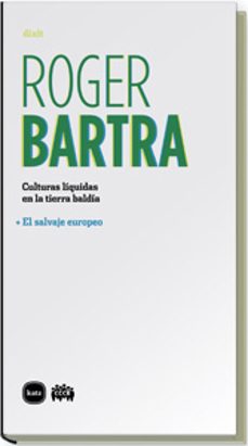 culturas liquidas en tierra baldia-roger bartra-9788496859203