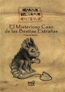 el misterioso caso de las bestias extrañas-francis marin-9788497156103