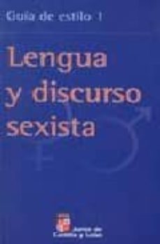 lengua y discurso sexista (guia de estilo 1)-m. lliteras pocel-9788497181303