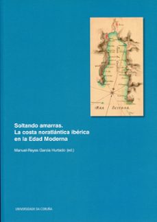 soltando amarras. la costa noratlantica iberica en la edad modern a-9788497497503