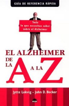 el alzheimer de la a a la z (guia de referencia rapida)-jytte lokvig-john d. becker-9788497542203