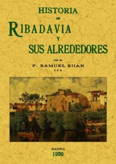 historia de ribadavia y sus alrededores (ed. facsimil de la ed. d e 1920)-samuel eijan-9788497611503