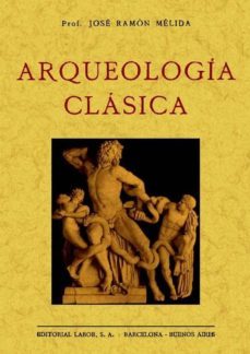 arqueologia clasica (ed. facsimil)-jose ramon melida y alinari-9788497614603