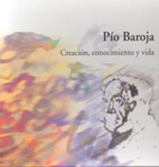 pio baroja : creacion, conocimiento y vida. (2 tomos)-9788497691703