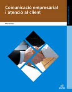 comunicacio empresarial i atencio al client (catalan) (grado medi o)-9788497716703