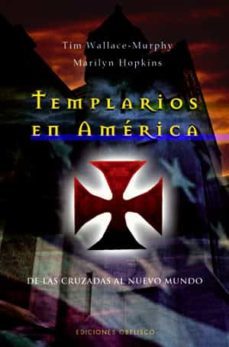 templarios en america: de las cruzadas al nuevo mundo-tim wallace murphy-9788497774703