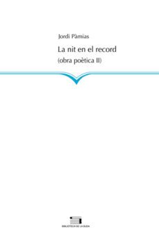 la nit en el record (obra poetica ii)-9788497794503