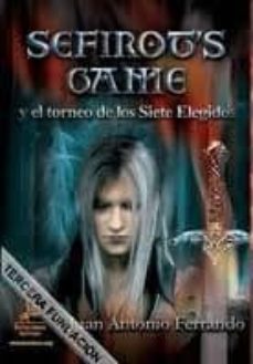 sefirot´s game y el torneo de los siete elegidos-juan antonio ferrando-9788498027303
