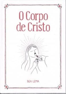 o corpo de cristo (xii premio castelao banda deseñada 2017)-bea lema-9788498123203