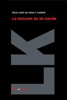 la esclava de su galan-felix lope de vega-9788498168303