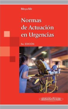normas de actuacion en urgencias (5ª ed.)-manuel moya mir-9788498354003