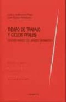 tiempo de trabajo y ciclos vitales: estudio critico del modelo no rmativo-jose luis monedero perez-9788498365603
