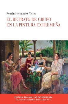 el retrato de grupo en la pintura extremeña-roman hernandez nieves-9788498528503