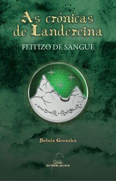 feitizo de sangue. as cronicas de landereina ii-sabela gonzalez-9788498655803