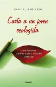 carta a un joven ecologista: una reflexion sobre tu vida y el med io ambiente-9788498670103