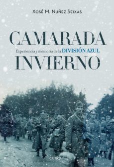 camarada invierno: experiencia y memoria de la division azul (1941-1945)-9788498929003
