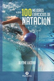 los 100 mejores ejercicios de natacion-blythe lucero-9788499105703