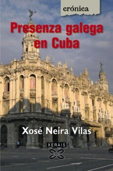 presenza galega en cuba-xose neira vilas-9788499140803