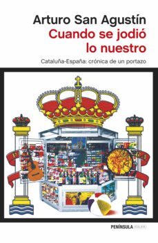 cuando se jodio lo nuestro (ebook)-arturo san agustin-9788499423203