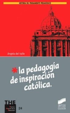 la pedagogia de inspiracion catolica (ebook)-angela del valle-9788499583303