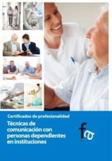 tecnicas de comunicacion con personas dependientes en institucion es-9788499763903