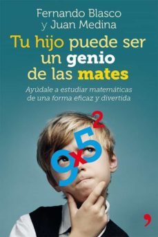 (pe) tu hijo puede ser un genio de las mates-fernando blasco-9788499982403