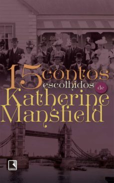 15 contos escolhidos de katherine mansfield (ebook)-katherine mansfield-9788501108203