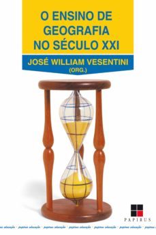 o ensino de geografia no século xxi (ebook)-jose william vesentini-9788544902103