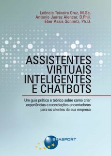 assistentes virtuais inteligentes e chatbots (ebook)-leoncio teixeira cruz-antonio juarez alencar-eber assis schmitz-9788574529103