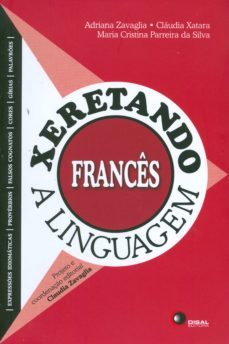 xeretando a linguagem em frances (ebook)-adriana zavaglia-claudia xatara-maria cristina parreira silva-9788578441203