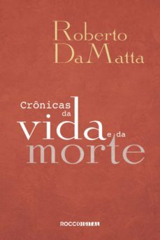 cronicas da vida e da morte (ebook)-roberto damatta-9788581220703