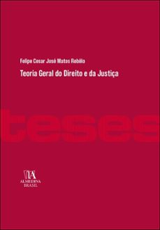 teoria geral do direito e da justiça (ebook)-felipe cesar josé matos rebêlo-9788584939503