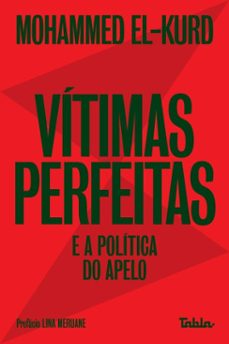 vitimas perfeitas e a politica do apelo (ebook)-mohammed el kurd-9788592632403