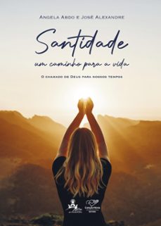 santidade um caminho para vida (ebook)-angela abdo-josé alexandre-9788594631503