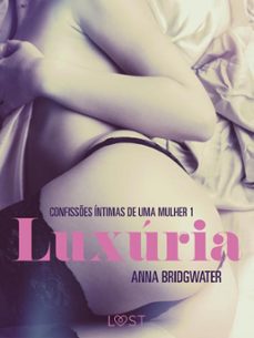 luxuria  confisses intimas de uma mulher 1 (ebook)-anna bridgwater-9788726280203