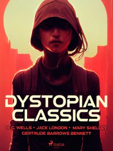 dystopian classics (ebook)-jack london-mary shelley-h. g. wells-9788728580103