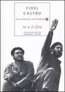 io e il che-fidel castro-9788804572503