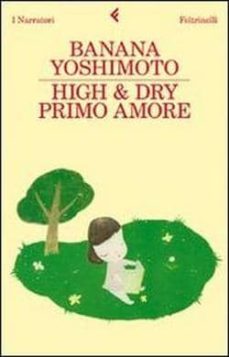 high & dry: primo amore-banana yoshimoto-9788807018503
