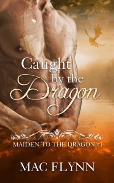 caught by the dragon: maiden to the dragon, book 1 (dragon shifter romance) (ebook)-9788826464503