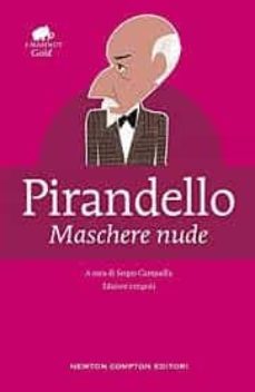 maschere nude. ediz. integrale-luigi pirandello-9788854192003