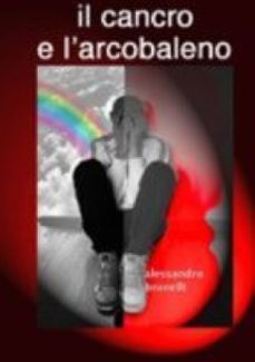 Imagen Principal de Il cancro e l'arcobaleno | eBook
