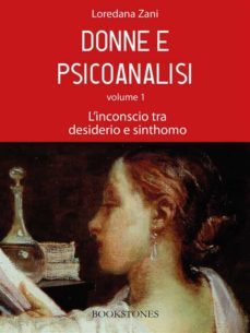 donne e psicoanalisi. volume 1. l'inconscio tra desiderio e sinthomo (ebook)-9788898275403