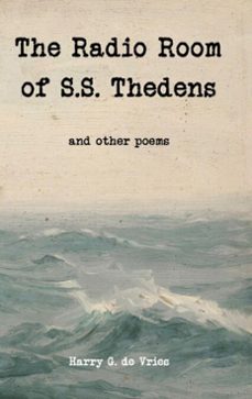 the radio room of s.s. thedens-harry g. de vries-9789403924403