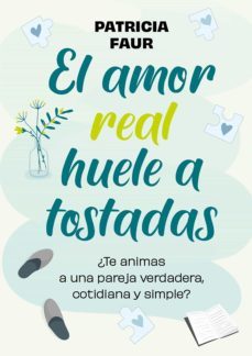 el amor real huele a tostadas (ebook)-patricia faur-9789500213103