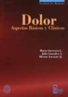 dolor: aspectos basicos y clinicos-mario guerrero l.-julio gonzalez s.-hector lacassie q.-9789561407503