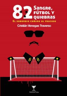 82: sangre, futbol y quiebras (ebook)-cristian venegas traverso-9789563384703